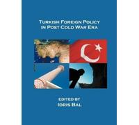 Idris Bal Turkish Foreign Policy in Post Cold War Era (Tascabile)