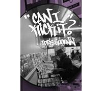 Idris Goodwin Can I Kick It? (Copertina rigida) BreakBeat Poets