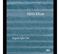 Idris Khan: Repeat After Me - The Poetic Collapse of Time in Contemporary A...