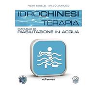 Idrochinesiterapia. Manuale di riabilitazione in acqua