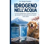 Idrogeno nell'acqua: La ricerca giapponese, il potere riducente, gli animali e una domanda ancora aperta sulla salute