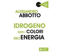 Idrogeno. Tutti i colori dell'energia