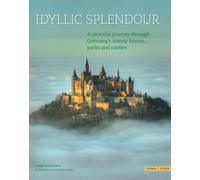 Idyllic splendour. A pictorial journey through Germany's stately homes, pa...