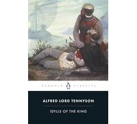 Idylls of the King by Alfred Lord Tennyson