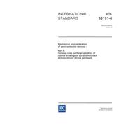 IEC 60191-6 Ed. 2.0 en:2004, Mechanical standardization of semiconductor devices - Part 6: General rules for the preparation of outline drawings of surface mounted semiconductor device packages