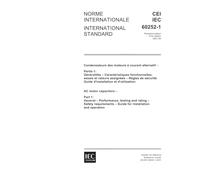 IEC 60252-1 Ed. 1.0 b:2001, AC motor capacitors - Part 1: General - Performance, testing and rating - Safety requirements - Guide for installation and operation