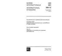 IEC 60268-12 Ed. 2.0 b:1987, Sound system equipment. Part 12: Application of connectors for broadcast and similar use