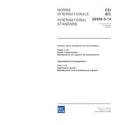 IEC 60300-3-14 Ed. 1.0 b:2004, Dependability management - Part 3-14: Application guide - Maintenance and maintenance support