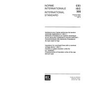 IEC 60305 Ed. 4.0 b:1995, Insulators for overhead lines with a nominal voltage above 1000 V - Ceramic or glass insulator units for a.c. systems - ... of insulator units of the cap and pin type