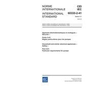 IEC 60335-2-41 Ed. 3.1 b:2005, Household and similar electrical appliances - Safety - Part 2-41: Particular requirements for pumps