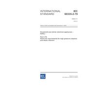 IEC 60335-2-79 Ed. 2.1 en:2005, Household and similar electrical appliances - Safety - Part 2-79: Particular requirements for high pressure cleaners and steam cleaners