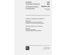 IEC 60364-4-42 Ed. 2.0 b:2001, Electrical installations of buildings - Part 4-42: Protection for safety - Protection against thermal effects