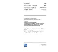 IEC 60384-23 Ed. 1.0 b:2006, Fixed capacitors for use in electronic equipment - Part 23: Sectional specification - Fixed surface mount metallized polyethylene naphthalate film dielectric DC capacitors