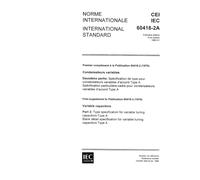 IEC 60418-2A Ed. 1.0 b:1980, Variable capacitors - Part 2: Type specification for variable tuning capacitors Type A - First supplement: Blank detail specification for variable tuning capacitors Type A