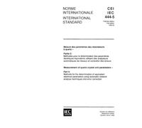 IEC 60444-5 Ed. 1.0 b:1995, Measurement of quartz crystal units parameters - Part 5: Methods for the determination of equivalent electrical parameters ... analyzer techniques and error correction