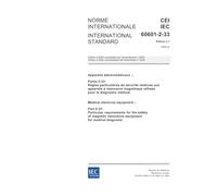 IEC 60601-2-33 Ed. 2.1 b:2006, Medical electrical equipment - Part 2-33: Particular requirements for the safety of magnetic resonance equipment for medical diagnosis