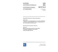 IEC 60747-8-4 Ed. 1.0 b:2004, Discrete semiconductor devices - Part 8-4: Metal-oxide-semiconductor field-effect transistors (MOSFETs) for power switching applications