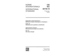 IEC 60749-19 Ed. 1.0 b:2003, Semiconductor devices - Mechanical and climatic test methods - Part 19: Die shear strength