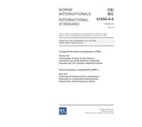 IEC 61000-4-6 Ed. 2.2 b:2006, Electromagnetic compatibility (EMC) - Part 4-6: Testing and measurement techniques - Immunity to conducted disturbances, induced by radio-frequency fields