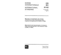 IEC 61102 Ed. 1.0 b:1991, Measurement and characterisation of ultrasonic fields using hydrophones in the frequency range 0.5 MHz to 15 MHz