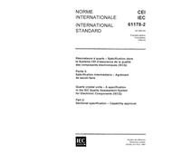 IEC 61178-2 Ed. 1.0 b:1993, Quartz crystal units - A specification in the IEC Quality Assessment System for Electronic Components (IECQ) - Part 2: Sectional specification - Capability approval
