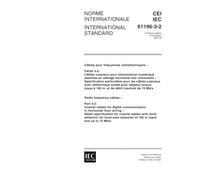 IEC 61196-3-2 Ed. 1.0 b:1997, Radio frequency cables - Part 3-2: Coaxial cables for digital communication in horinzontal floor wiring - Detail ... networks for 185 m reach and up to 10 Mb/s
