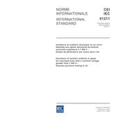 IEC 61211 Ed. 2.0 b:2004, Insulators of ceramic material or glass for overhead lines with a nominal voltage greater than 1 000 V - Impulse puncture testing in air