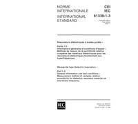 IEC 61338-1-3 Ed. 1.0 b:1999, Waveguide type dielectric resonators - Part 1-3: General information and test conditions - Measurement method of complex ... resonator materials at microwave frequency