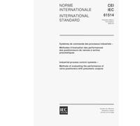 IEC 61514 Ed. 1.0 b:2000, Industrial-process control systems - Methods of evaluating the performance of valve positioners with pneumatic outputs