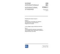 IEC 61643-1 Ed. 2.0 b:2005, Low-voltage surge protective devices - Part 1: Surge protective devices connected to low-voltage power distribution systems - Requirements and tests