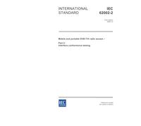 IEC 62002-2 Ed. 1.0 en:2005, Mobile and portable DVB-T/H radio access - Part 2: Interface conformance testing