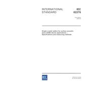 IEC 62276 Ed. 1.0 en:2005, Single crystal wafers for surface acoustic wave (SAW) device applications - Specifications and measuring methods