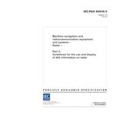 IEC/PAS 60936-5 Ed. 1.0 en:2003, Maritime navigation and radiocommunication equipment and systems - Radar - Part 5: Guidelines for the use and display of AIS information on radar