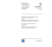 IEC/TR 60909-1 Ed. 2.0 b:2002, Short-circuit currents in three-phase a.c. systems - Part 1: Factors for the calculation of short-circuit currents according to IEC 60909-0