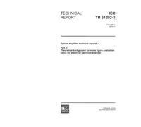 IEC/TR 61292-2 Ed. 1.0 en:2003, Optical amplifier technical reports - Part 2: Theoretical background for noise figure evaluation using the electrical spectrum analyzer