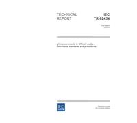 IEC/TR 62434 Ed. 1.0 en:2006, pH measurements in difficult media - Definitions, standards and procedures