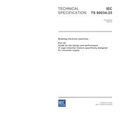 IEC/TS 60034-25 Ed. 1.0 en:2004, Rotating electrical machines - Part 25: Guide for the design and performance of cage induction motors specifically designed for converter supply