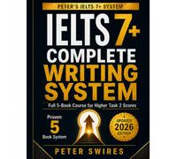 IELTS 7+ Complete Writing System: Full 5-Book Course for Higher Task 2 Scores