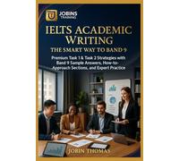 IELTS Academic Writing: The Smart Way to Band 9: Premium Task 1 & Task 2 Strategies with Band 9 Sample Answers, How-to-Approach Sections, and Expert Practice
