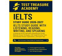 IELTS Book for General Training and Academic Study Guide 2026-2027: In-Depth Content Review, Proven Strategies, Full-Length Practice Tests with Answer Explanations
