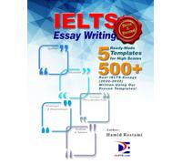 IELTS Essay Writing: Done & Dusted: Master these 5 IELTS essay templates-one for each question type-and Bob’s your uncle: a high-scoring response is guaranteed!