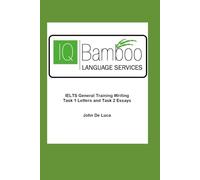 IELTS General Training Writing Task 1 Letters and Task 2 Essays