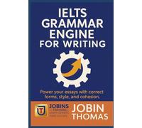 IELTS Grammar Engine for Writing: Power your essays with correct forms, style, and cohesion