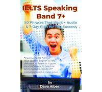 IELTS Speaking Band 7+: 50 Phrases That Work + Audio & 7-Day Plan for Test Success