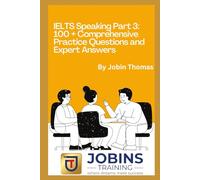 IELTS Speaking Part 3: 100 + Comprehensive Practice Questions and Expert Answers