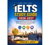 IELTS STUDY GUIDE 2026-2027: COMPLETE PREP BOOK WITH COMPREHENSIVE ACADEMIC AND GENERAL TRAINING REVIEW, PRACTICE QUESTIONS, PROVEN TEST-TAKING STRATEGIES, WRITING SAMPLES, AND FULL-LENGTH PRACTIC