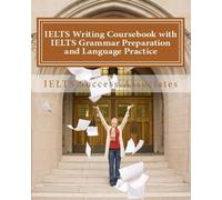 Ielts Success A IELTS Writing Coursebook with IELTS Grammar Preparat (Tascabile)