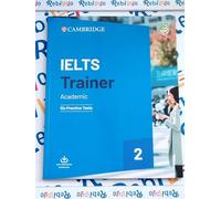 IELTS TRAINER 2: ACADEMIC - SIX PRACTICE TESTS WITH ANSWERS + DOWNLOANDABLE A - (9781108567589) + Materiali didattici - Rebillo