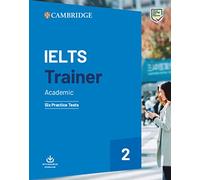 IELTS trainer 2. Academic. Six practice tests with answers. Per le Scuole superiori (Vol. 2)