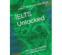 IELTS Unlocked: Your Step-by-Step Path to a High Band Score